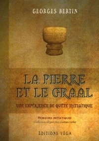 LA PIERRE ET LE GRAAL - UNE EXPERIENCE DE QUETE INITIATIQUE