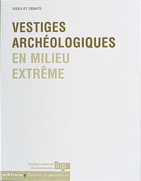 VESTIGES ARCHEOLOGIQUES EN MILIEU EXTREME