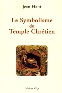 LE SYMBOLISME DU TEMPLE CHRETIEN