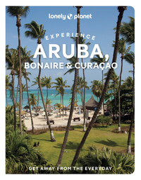 Experience Aruba, Bonaire & Curaçao 1ed -anglais-