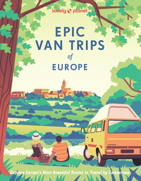 Epic Van Trips of Europe 1ed -anglais-