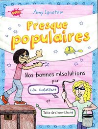 Presque populaires - tome 3 Nos bonnes résolutions par Léa Gobdblatt et Julie Graham-Chang