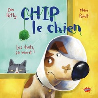 Chip le chien - Tome 2 Les chats, ça ment !
