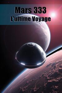 Mars 333  L?ultime voyage