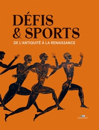 DEFIS ET SPORTS - DE L'ANTIQUITE A LA RENAISSANCE