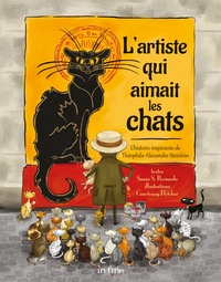 L'ARTISTE QUI AIMAIT LES CHATS - L'HISTOIRE INSPIRANTE DE THEOPHILE-ALEXANDRE SETINLEN