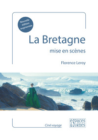 La Bretagne mise en scènes