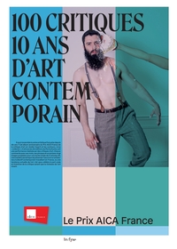 100 CRITIQUES, 10 ANS D'ART CONTEMPORAIN - LE PRIX AICA FRANCE