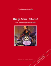 RINGO STARR : 80 ANS !, UNE CHRONOLOGIE COMMENTEE