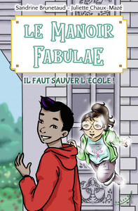 Le Manoir Fabulae - Il faut sauver l’école !