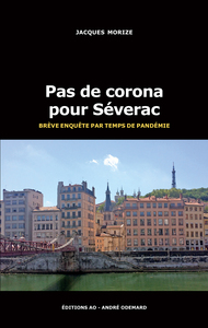 PAS DE CORONA POUR SEVERAC (BREVE ENQUETE PAR TEMPS DE PANDEMIE)