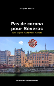 PAS DE CORONA POUR SEVERAC - BREVE ENQUETE PAR TEMPS DE PANDEMIE