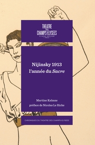 NIJINSKY 1913 - L'ANNEE DU SACRE