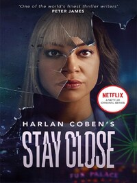 STAY CLOSE (NETFLIX TIE-IN)