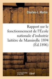 RAPPORT SUR LE FONCTIONNEMENT DE L'ECOLE NATIONALE D'INDUSTRIE LAITIERE DE MAMIROLLE - PENDANT L'ANN