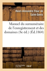 MANUEL DU SURNUMERAIRE DE L'ENREGISTREMENT ET DES DOMAINES 8E ED.