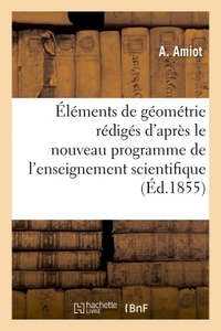 ELEMENTS DE GEOMETRIE : REDIGES D'APRES LE NOUVEAU PROGRAMME DE L'ENSEIGNEMENT - SCIENTIFIQUE DES LY