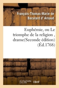 EUPHEMIE, OU LE TRIOMPHE DE LA RELIGION , DRAME. SECONDE EDITION