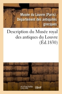 DESCRIPTION DU MUSEE ROYAL DES ANTIQUES DU LOUVRE