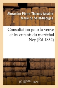 CONSULTATION POUR LA VEUVE ET LES ENFANTS DU MARECHAL NEY