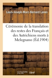 CEREMONIE DE LA TRANSLATION DES RESTES DES FRANCAIS ET DES AUTRICHIENS MORTS A MELEGNANO MARIGNAN -