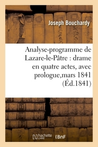 Analyse-programme de Lazare-le-Pâtre : drame en quatre actes, avec prologue, représenté,