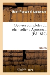OEUVRES COMPLETES DU CHANCELIER TOME 15