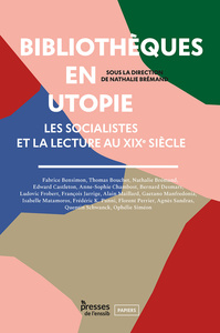 Bibliothèques en utopie - les socialistes et la lecture au XIXe siècle