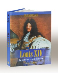 Louis XIV - Le pouvoir resplendissant