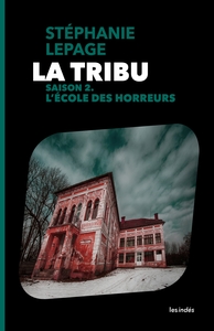 LA TRIBU - SAISON 2 : L'ECOLE DES HORREURS