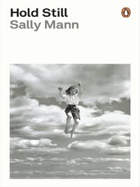 Sally Mann Hold Still (Penguin Classics) /anglais