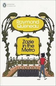Raymond Queneau Zazie in the Metro (Penguin Modern Classics) /anglais