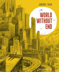 JANCOVICI + BLAIN: WORLD WITHOUT END /ANGLAIS