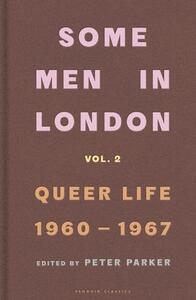 Some Men In London: Queer Life, 1960-1967 /anglais