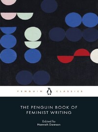 THE PENGUIN BOOK OF FEMINIST WRITING /ANGLAIS