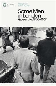 Some Men In London: Queer Life, 1960-1967 /anglais
