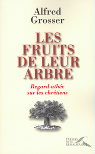 Les fruits de leur arbre regard athée sur les chretiens