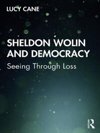 SHELDON WOLIN AND DEMOCRACY