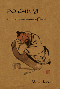 Po Chu-yi - un homme sans affaire