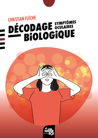 DECODAGE BIOLOGIQUE : SYMPTOMES OCULAIRES