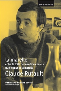 LA MARELLE - CLAUDE RUTAULT - ENTRE LA TOILE DE LA MEME COULEUR QUE LE MUR ET LA MARELLE