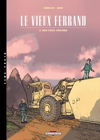 LE VIEUX FERRAND T03 - DES FEUX CROISES