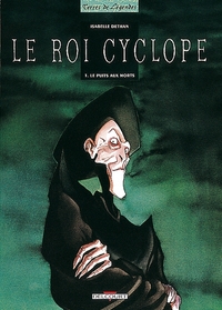 LE ROI CYCLOPE T01 - LE PUITS AUX MORTS - VOL01