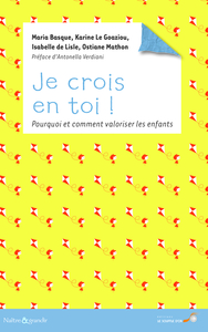 JE CROIS EN TOI ! - POURQUOI ET COMMENT VALORISER LES ENFANTS