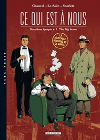 Ce qui est à nous - Deuxième époque T01 The Big Seven