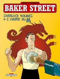 Baker Street T04 - Sherlock Holmes et l'ombre du M