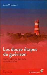LES DOUZE ETAPES DE GUERISON - MODELISATION DE GUERISONS EXCEPTIONNELLES