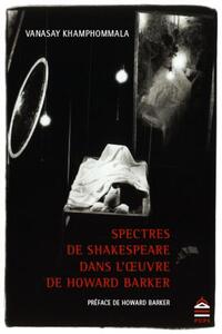 Spectres de Sshakespeare dans l'oeuvre de Howard Barker