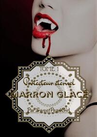 Marron Glacé - Tome 1