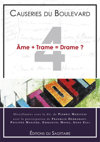 Causeries du Boulevard 2010 - Âme + Trame = Drame ?